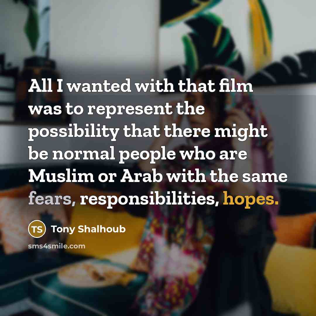 “All I wanted with that film was to represent the…” quote by Tony Shalhoub