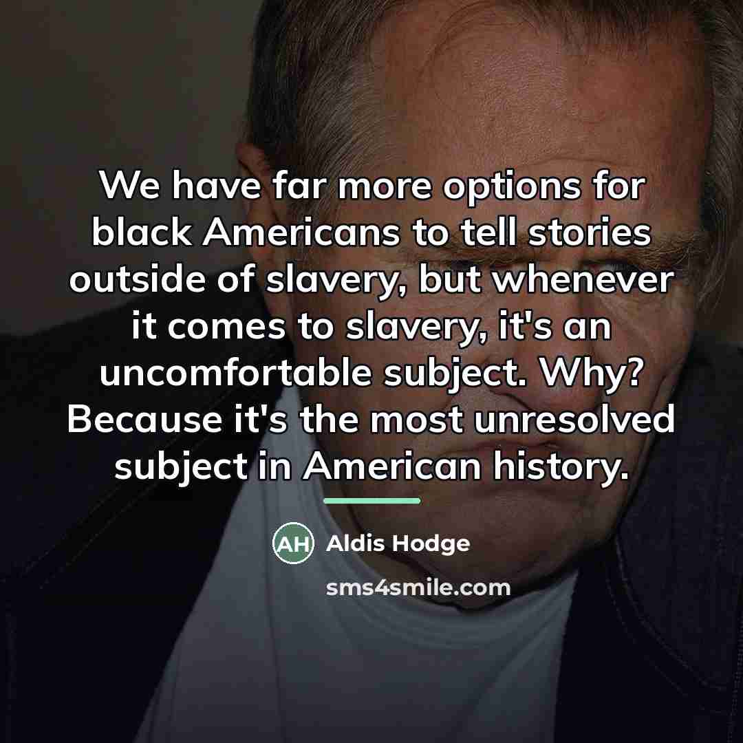 “We have far more options for black Americans to tell…” quote by Aldis Hodge