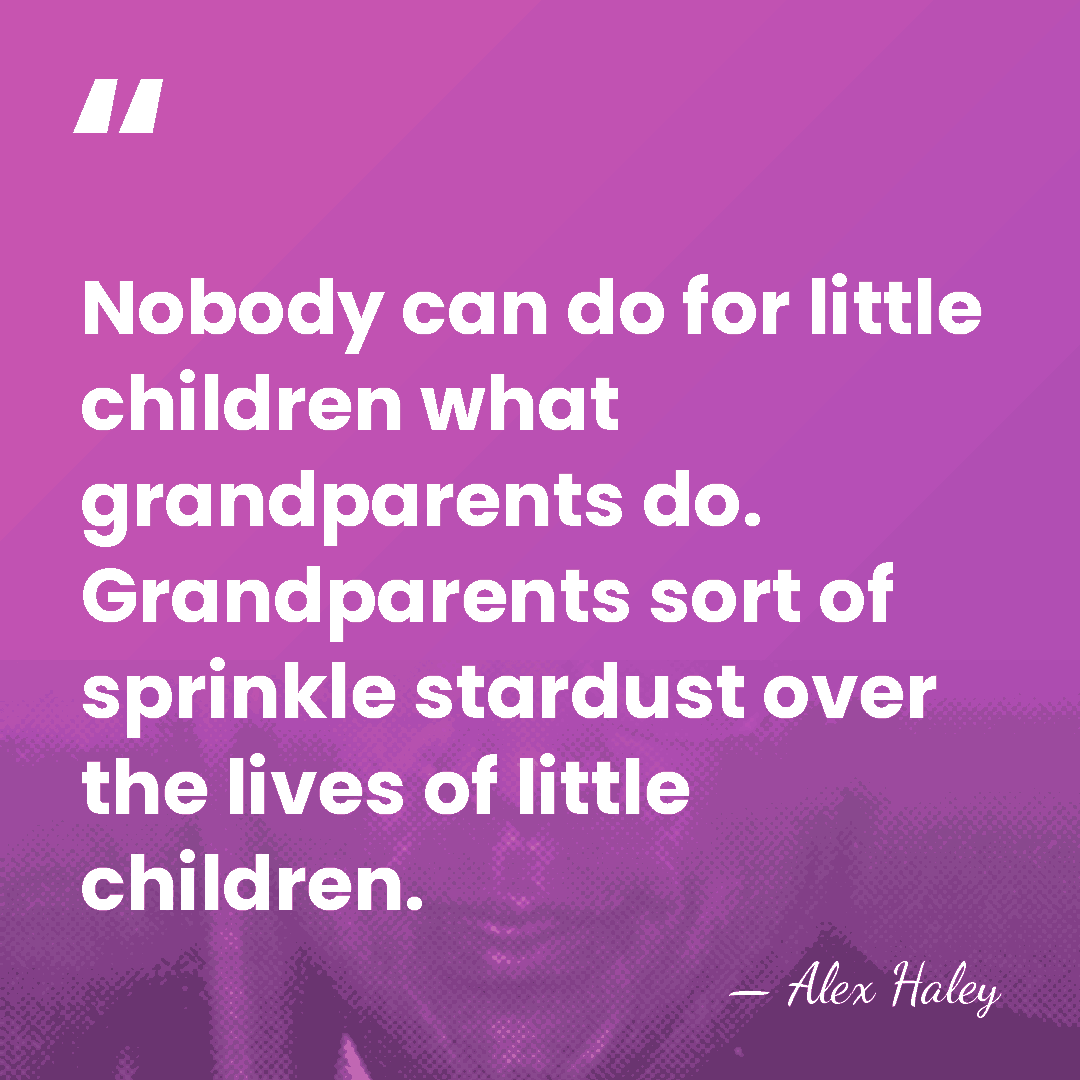 Nobody can do for little children what grandparents do. Grandparents sort of&hellip; - Alex Haley