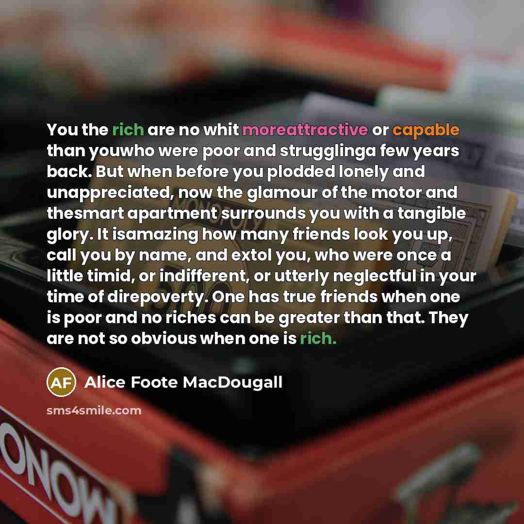 “You the rich are no whit moreattractive or capable than…” quote by Alice Foote MacDougall