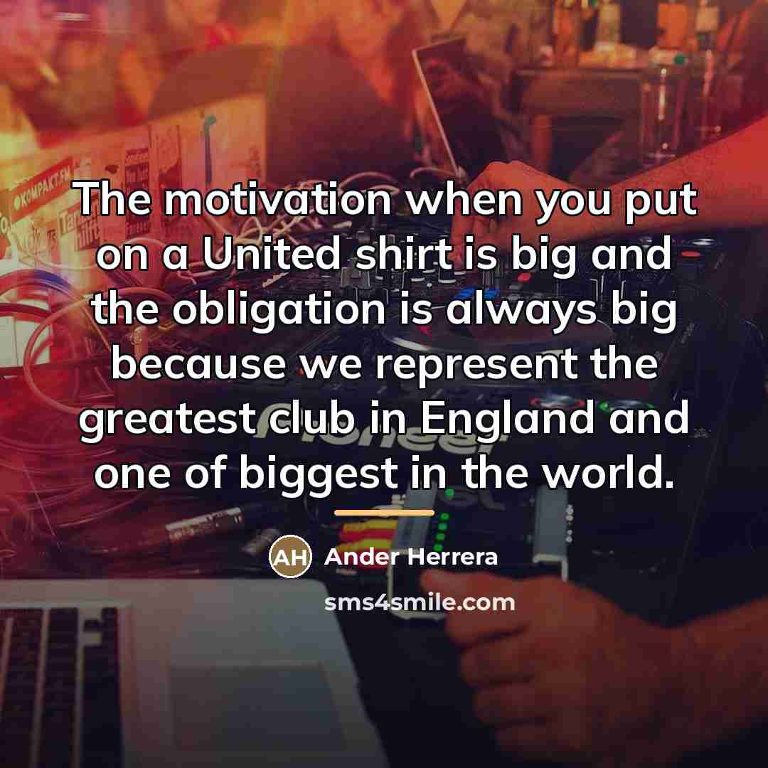 “The motivation when you put on a United shirt is…” quote by Ander Herrera