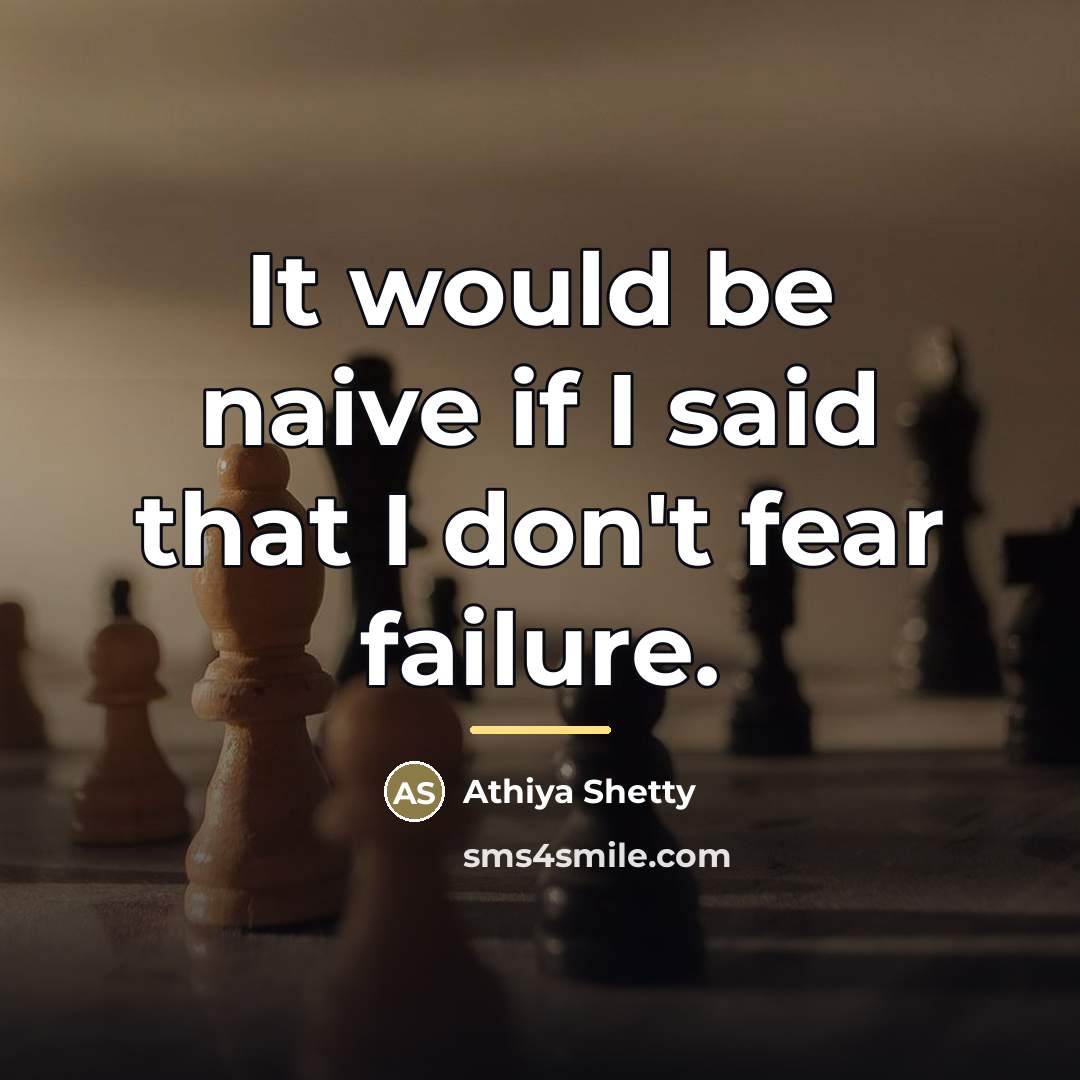 “It would be naive if I said that I don't…” quote by Athiya Shetty