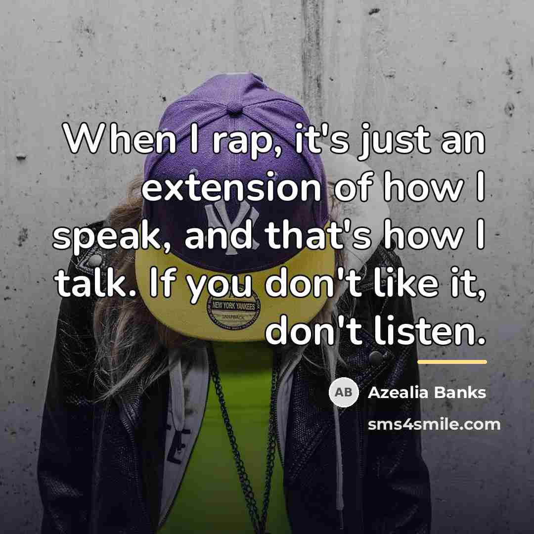 “When I rap, it's just an extension of how I…” quote by Azealia Banks