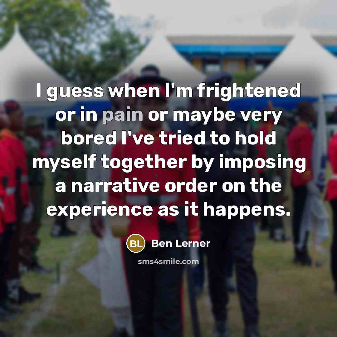 “I guess when I'm frightened or in pain or maybe…” quote by Ben Lerner