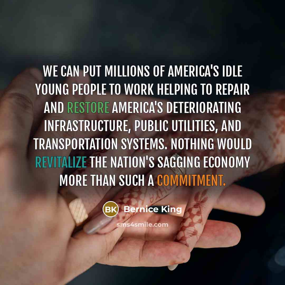 “We can put millions of America's idle young people to…” quote by Bernice King