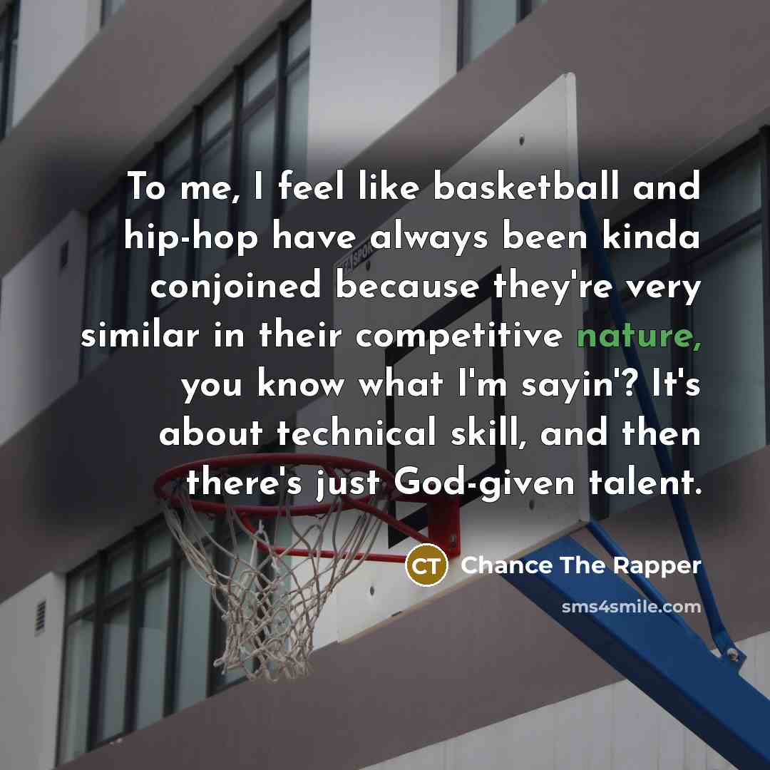 “To me, I feel like basketball and hip-hop have always…” quote by Chance the Rapper
