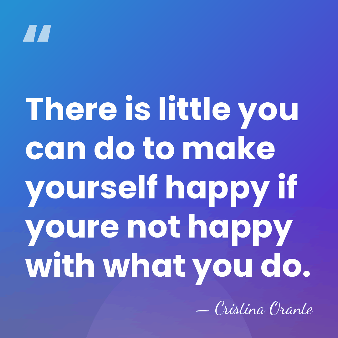 There is little you can do to make yourself happy if youre&hellip; - Cristina Orante