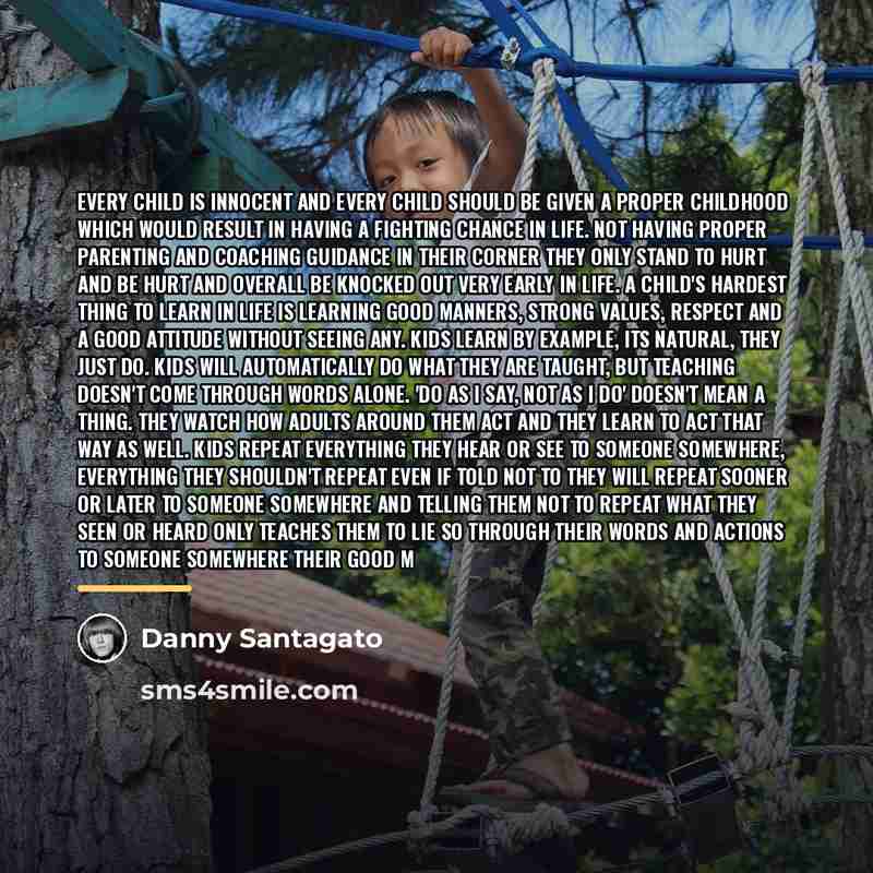 “Every child is innocent and every child should be given…” quote by Danny Santagato