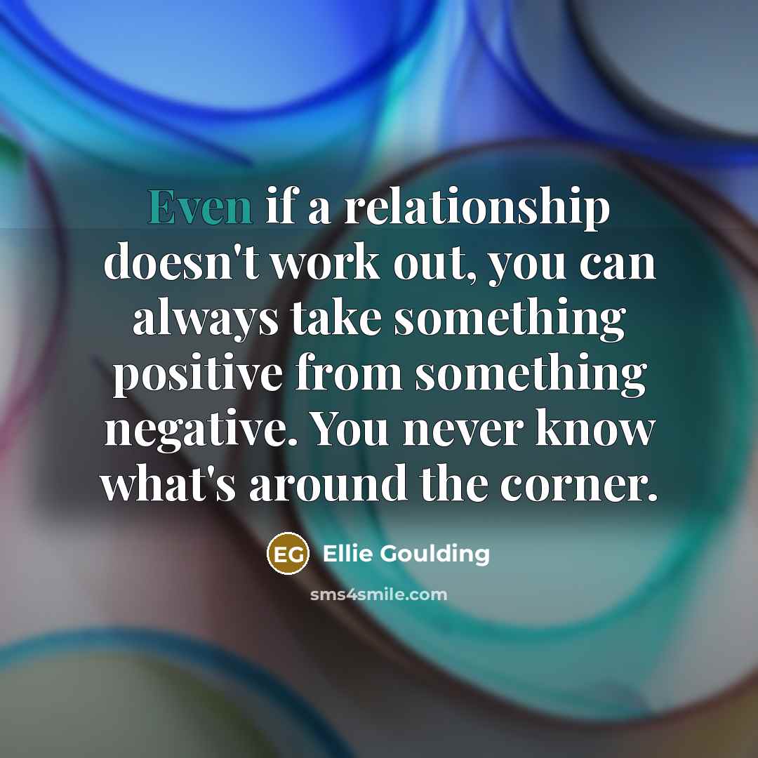 “Even if a relationship doesn't work out, you can always…” quote by Ellie Goulding