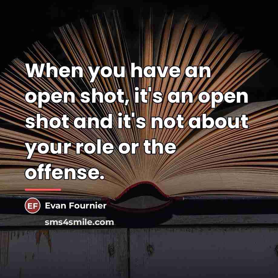 “When you have an open shot, it's an open shot…” quote by Evan Fournier