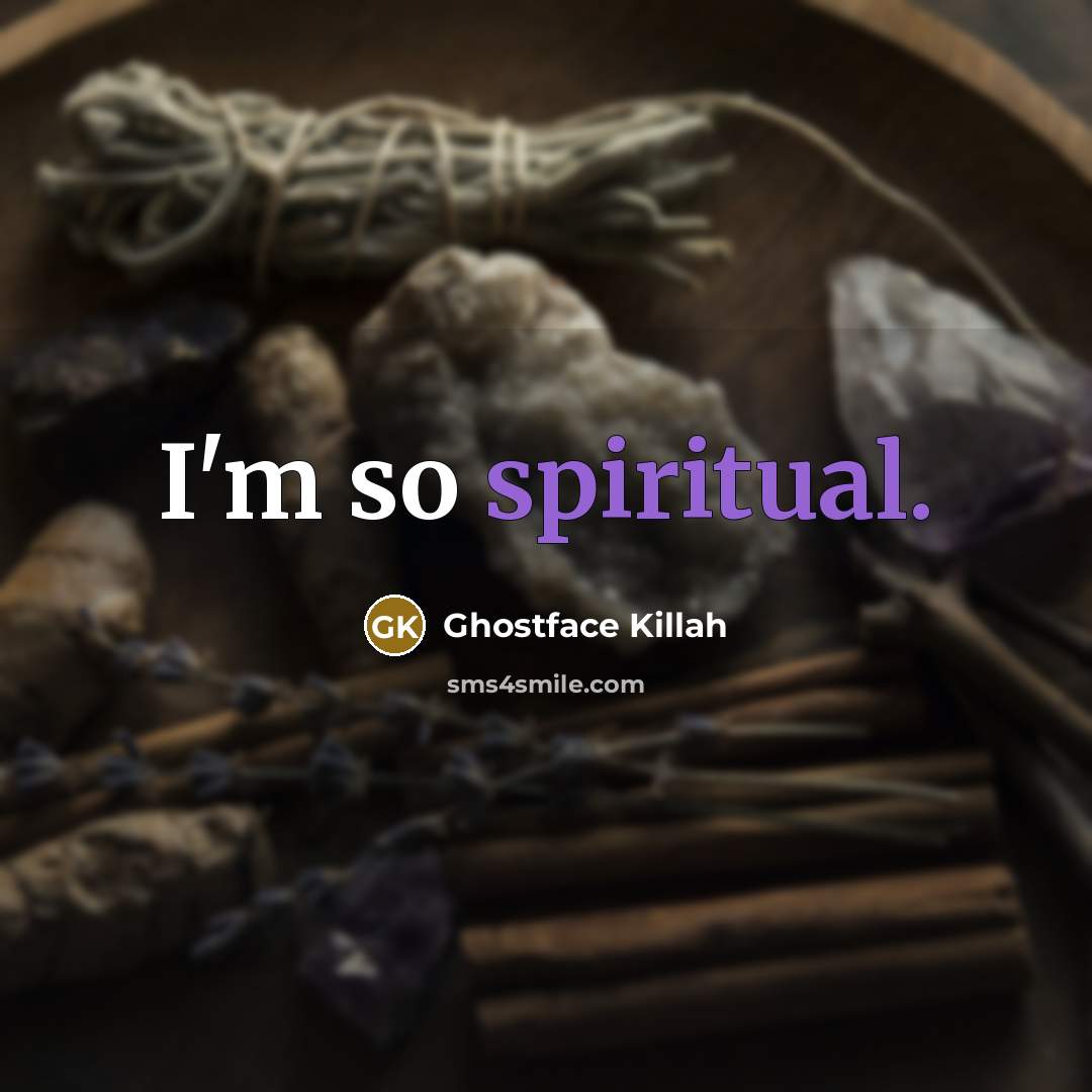 “I'm so spiritual.…” quote by Ghostface Killah