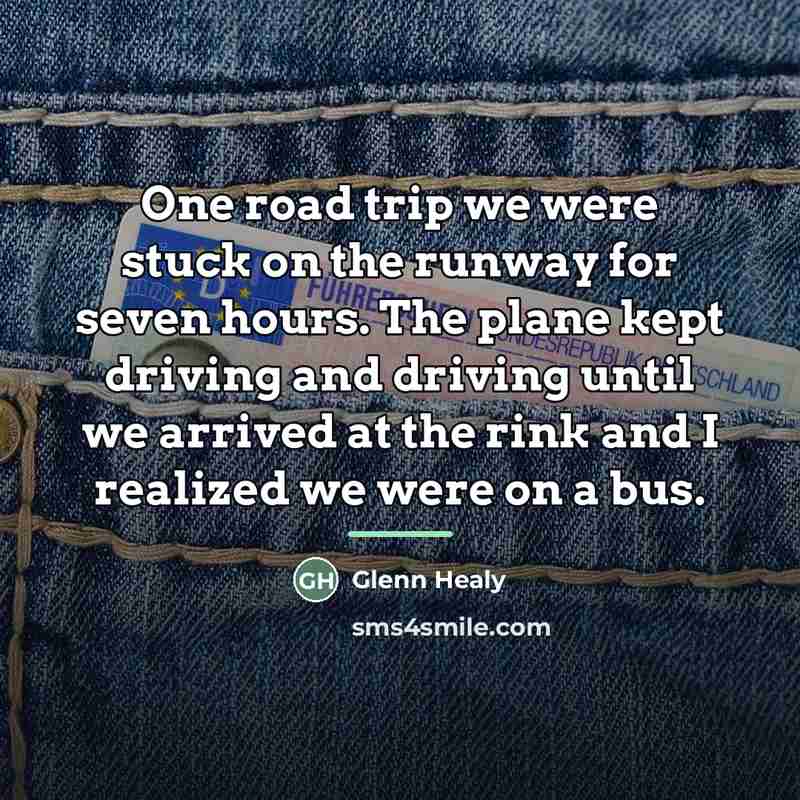 “One road trip we were stuck on the runway for…” quote by Glenn Healy