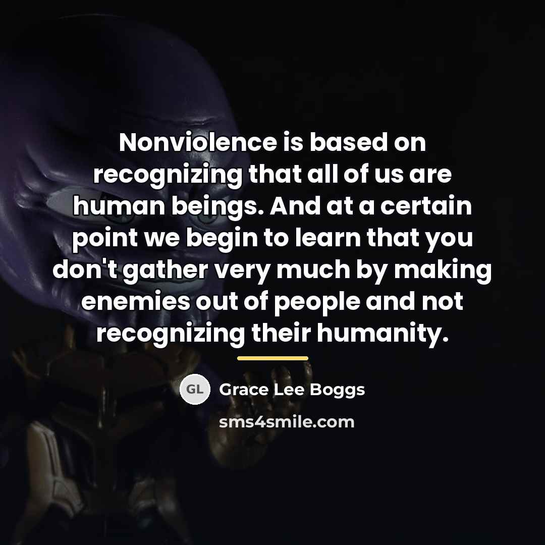 “Nonviolence is based on recognizing that all of us are…” quote by Grace Lee Boggs
