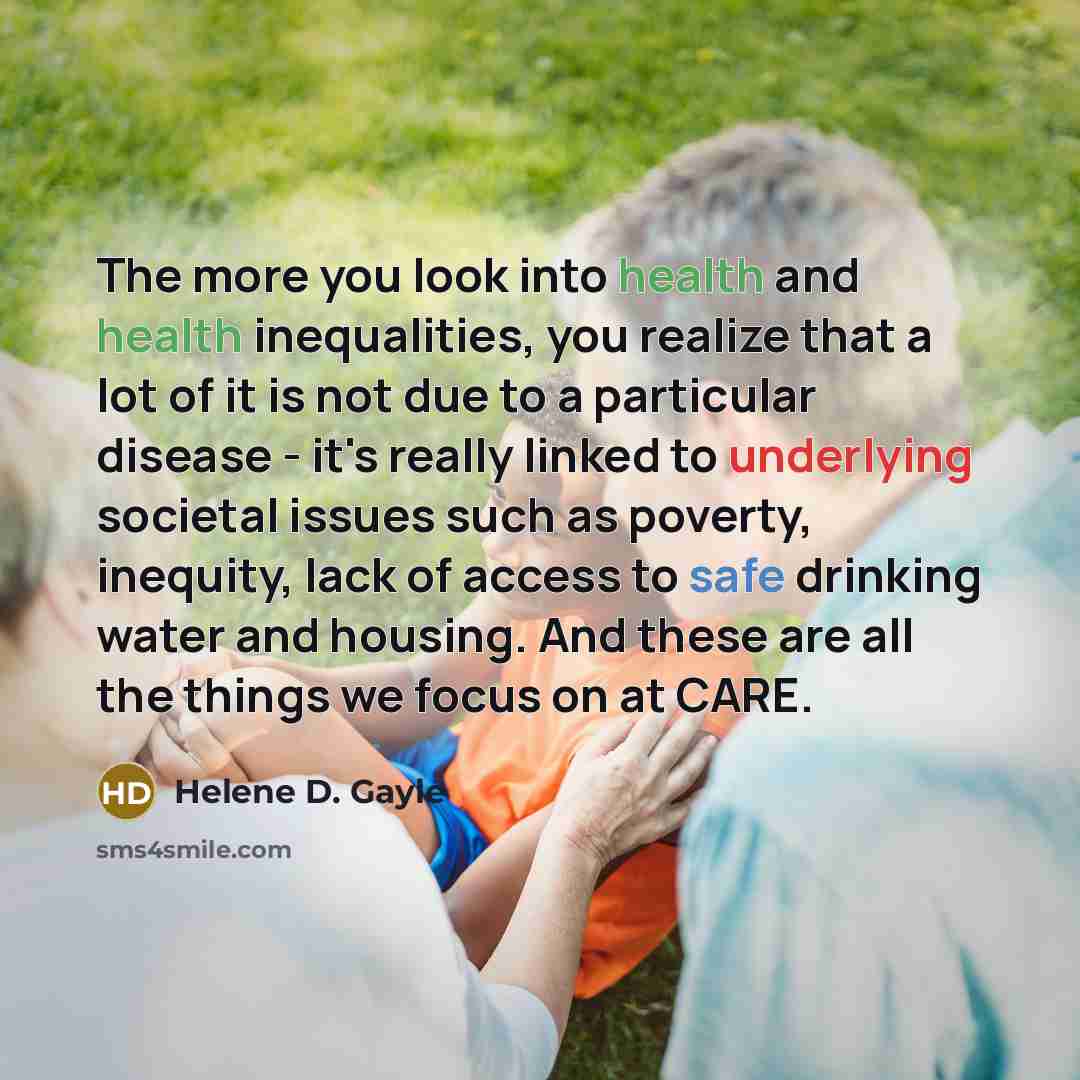 “The more you look into health and health inequalities, you…” quote by Helene D. Gayle