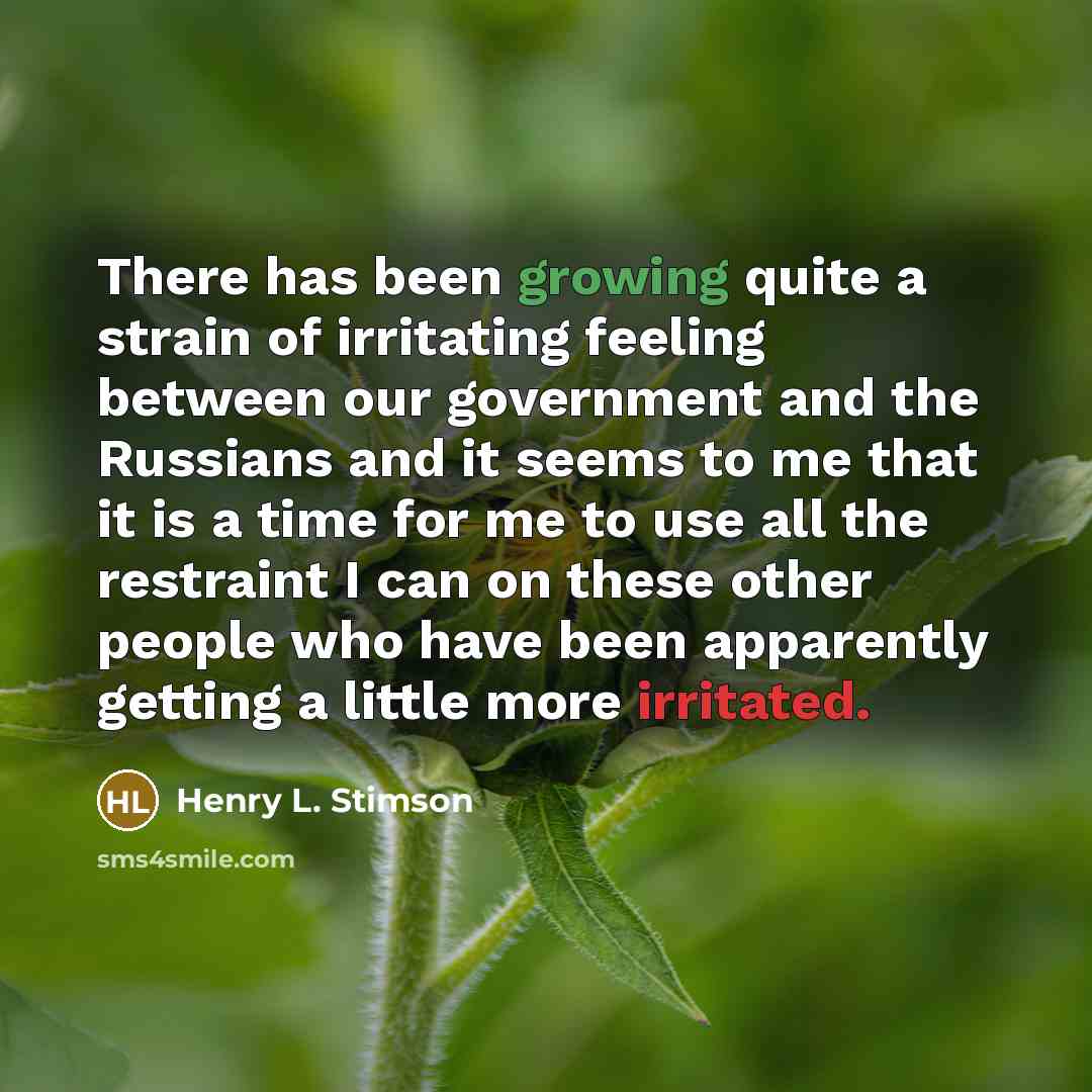 “There has been growing quite a strain of irritating feeling…” quote by Henry L. Stimson