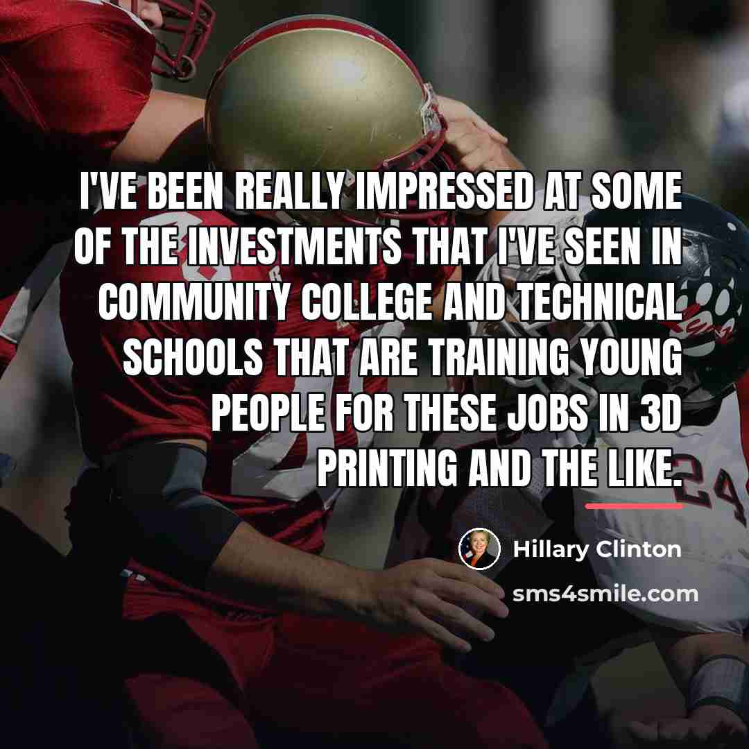 “I've been really impressed at some of the investments that…” quote by Hillary Clinton