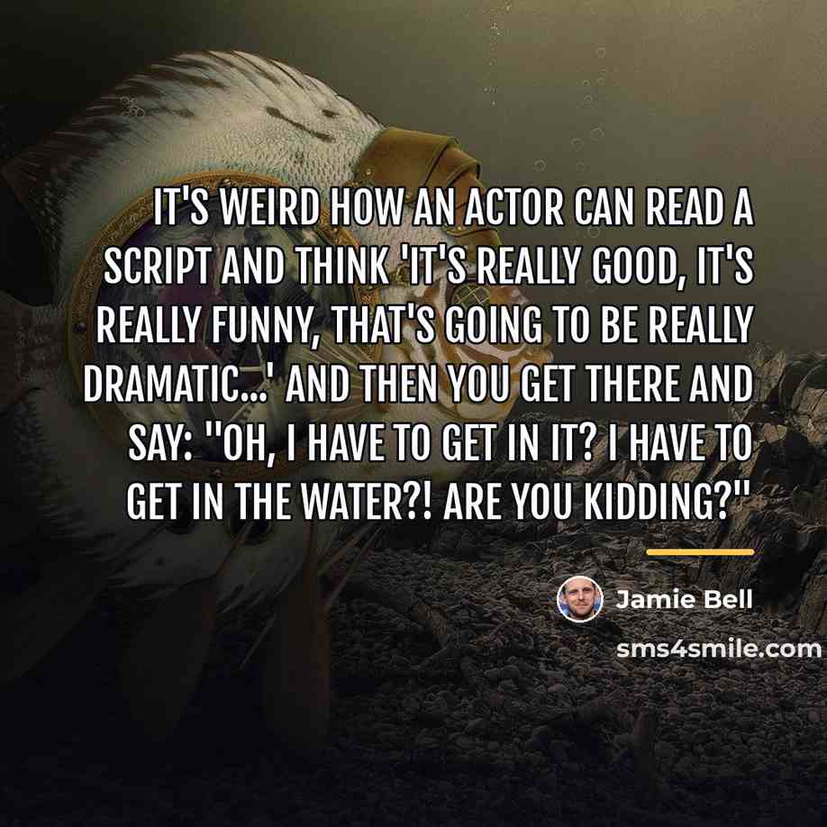 “It's weird how an actor can read a script and…” quote by Jamie Bell