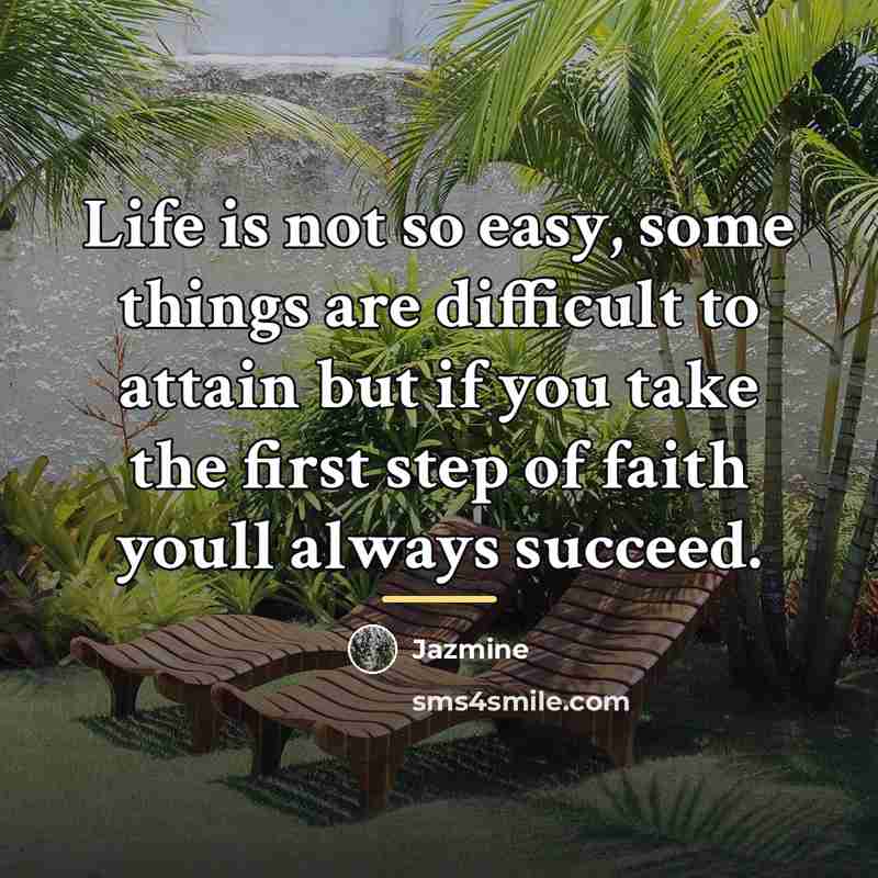 “Life is not so easy, some things are difficult to…” quote by Jazmine