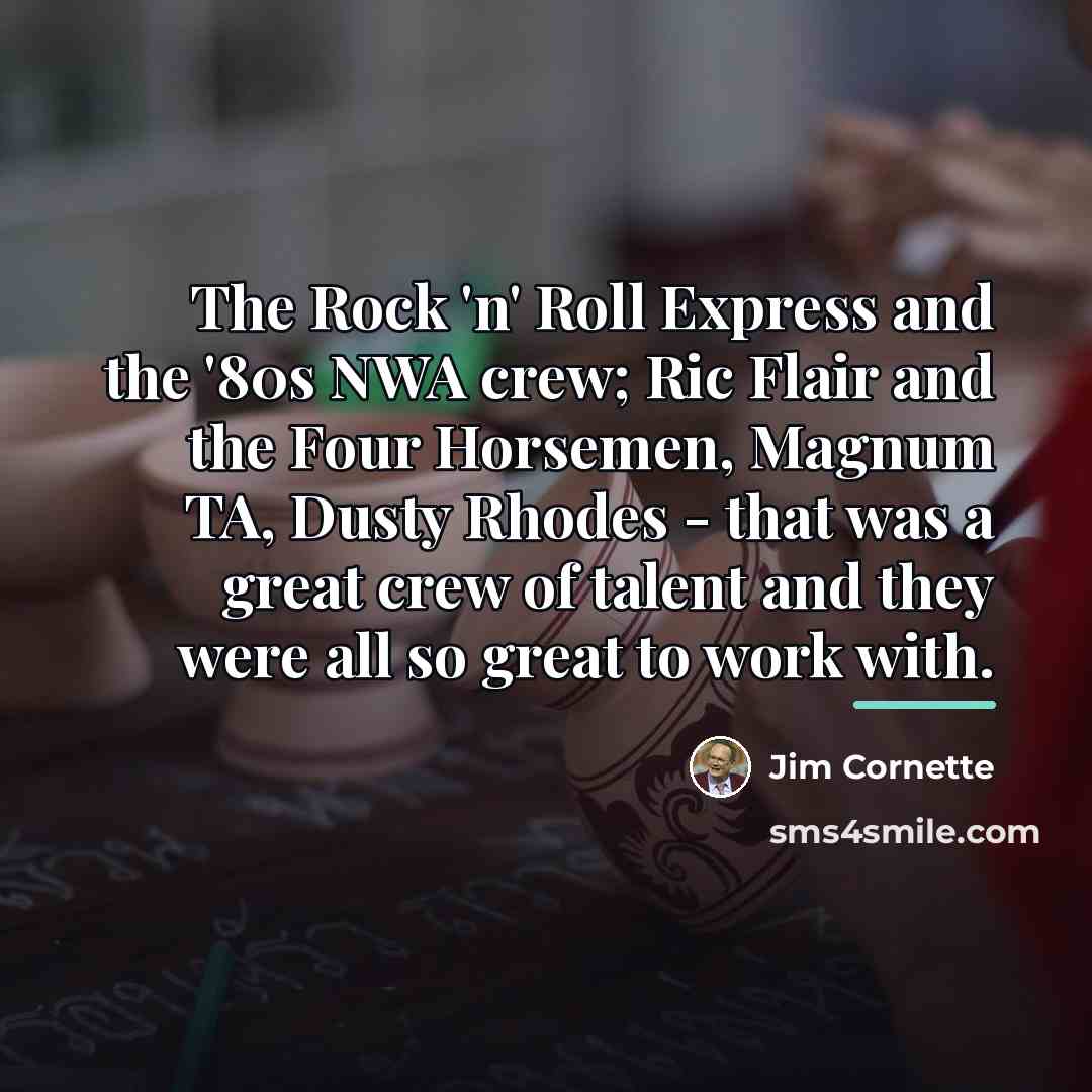 “The Rock 'n' Roll Express and the '80s NWA crew;…” quote by Jim Cornette