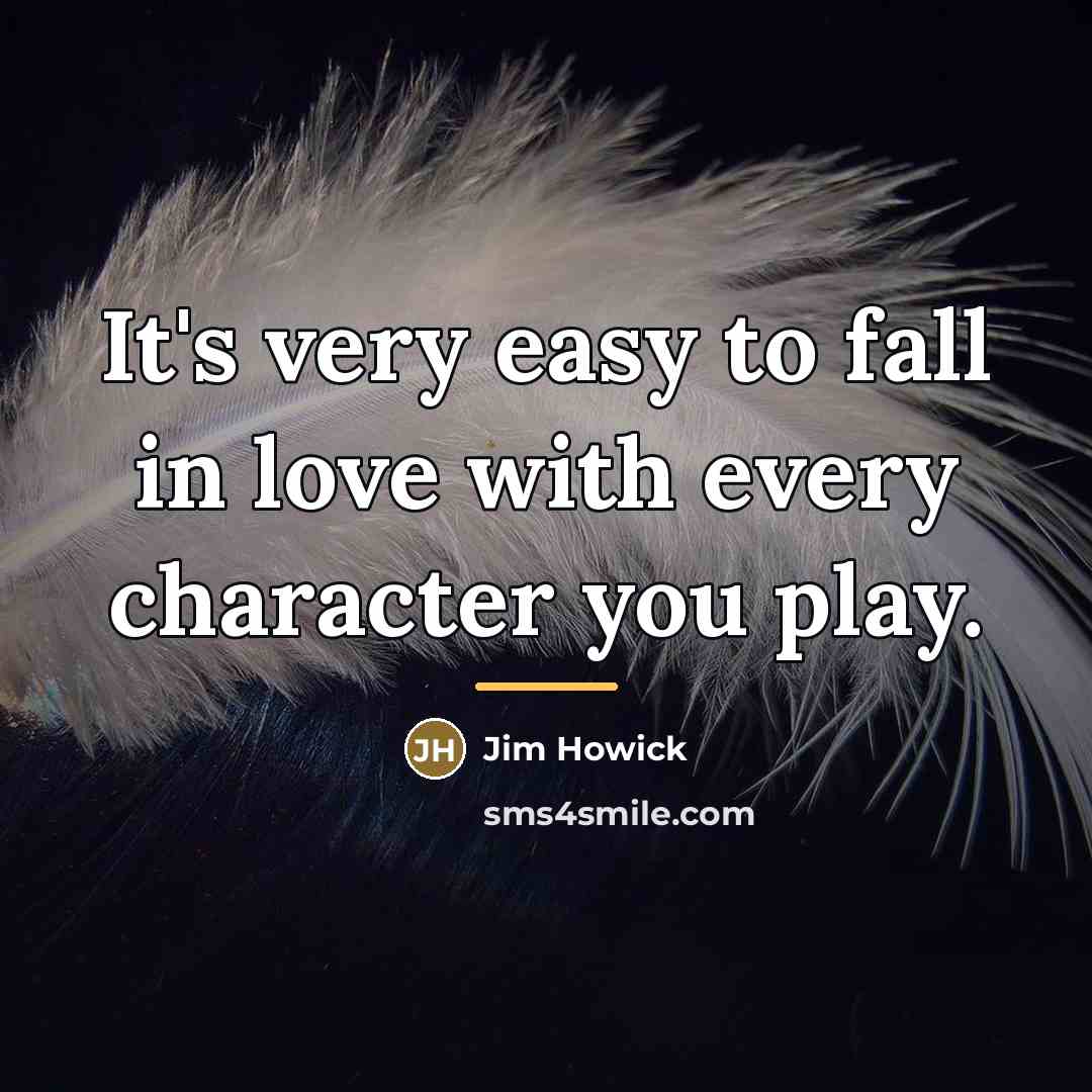 “It's very easy to fall in love with every character…” quote by Jim Howick