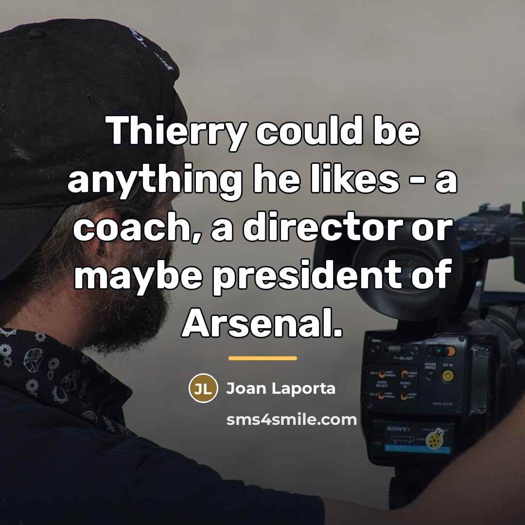 “Thierry could be anything he likes - a coach, a…” quote by Joan Laporta