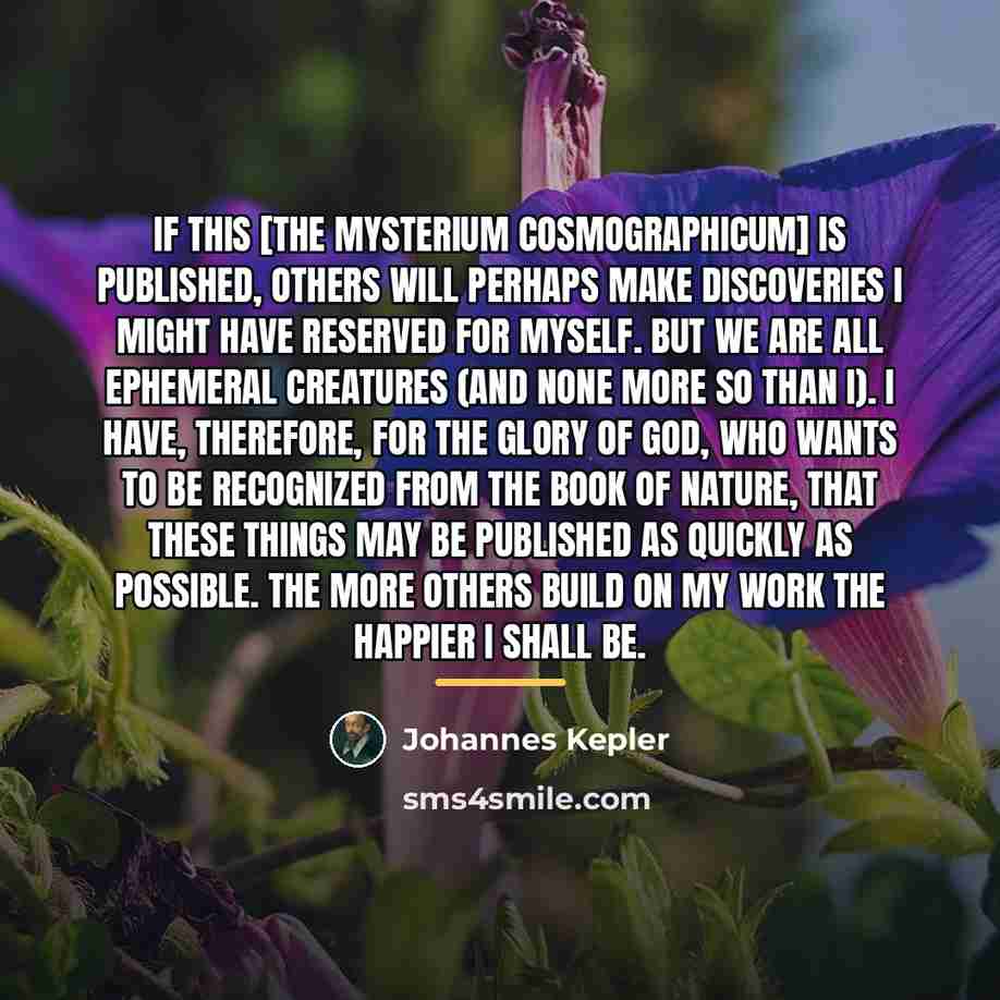 “If this [the Mysterium cosmographicum] is published, others will perhaps…” quote by Johannes Kepler