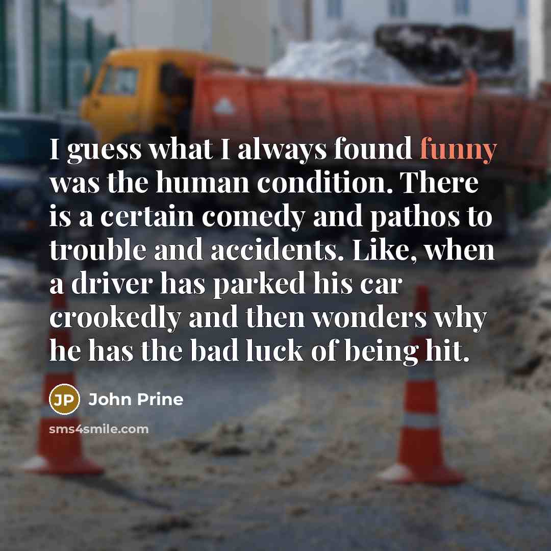 “I guess what I always found funny was the human…” quote by John Prine