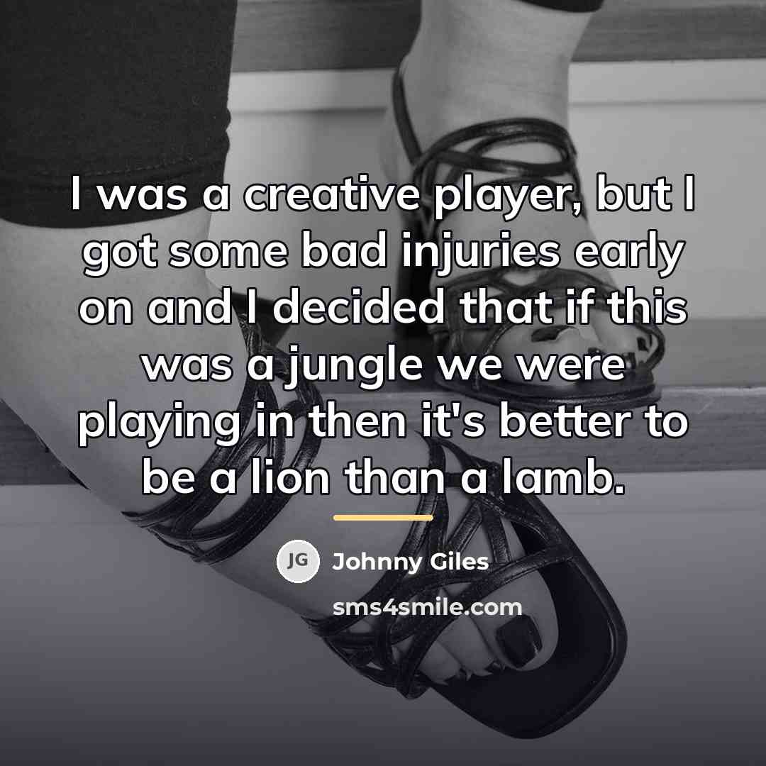 “I was a creative player, but I got some bad…” quote by Johnny Giles