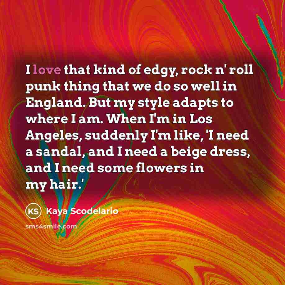 “I love that kind of edgy, rock n' roll punk…” quote by Kaya Scodelario