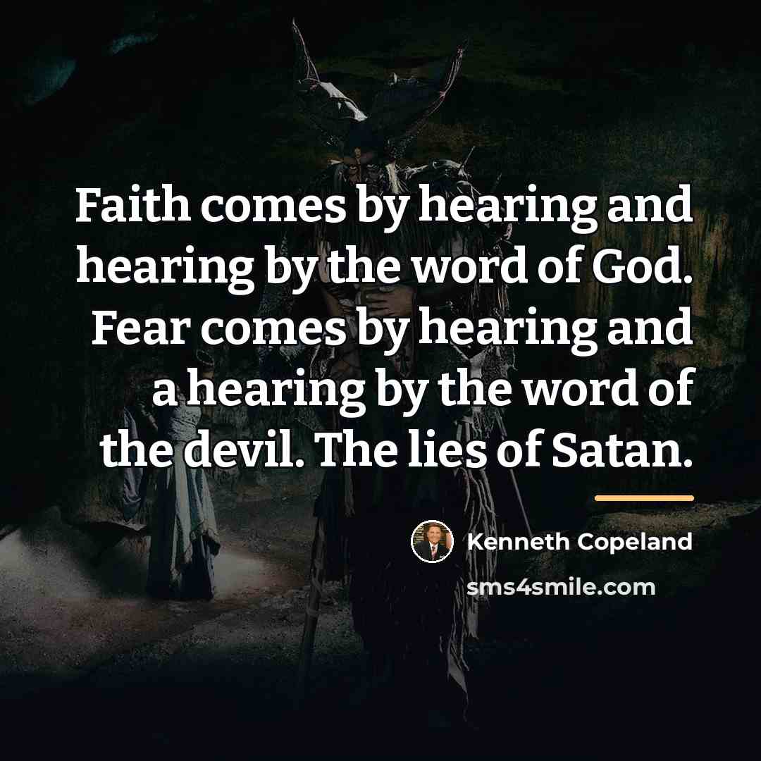 “Faith comes by hearing and hearing by the word of…” quote by Kenneth Copeland