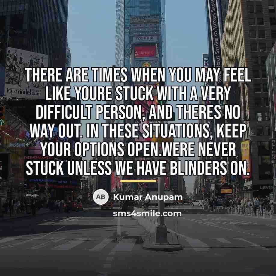 “There are times when you may feel like youre stuck…” quote by Kumar Anupam