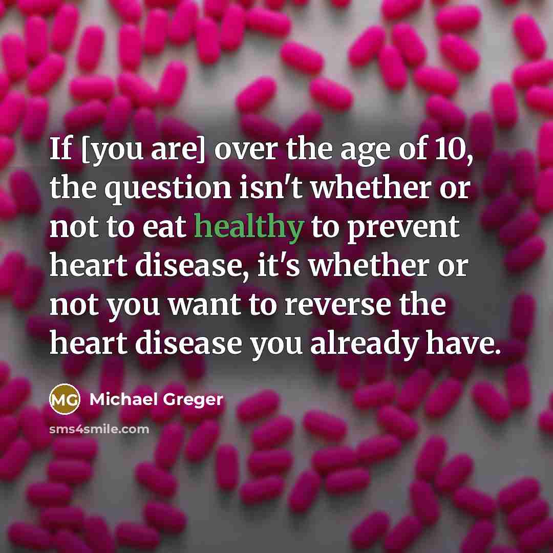 “If [you are] over the age of 10, the question…” quote by Michael Greger