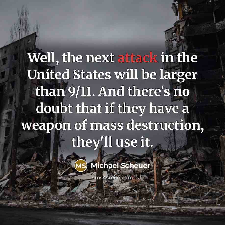 “Well, the next attack in the United States will be…” quote by Michael Scheuer