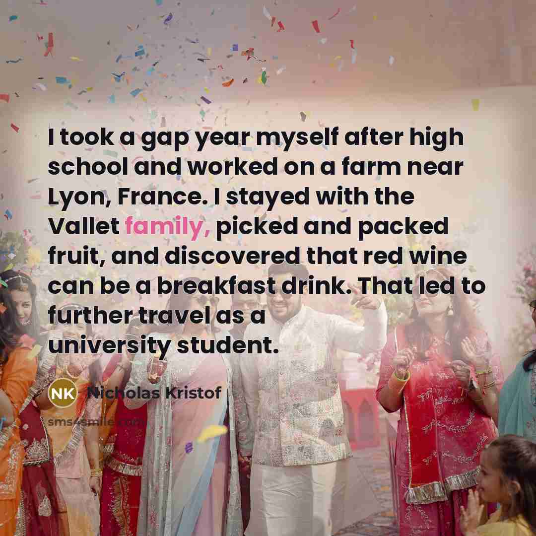 “I took a gap year myself after high school and…” quote by Nicholas Kristof