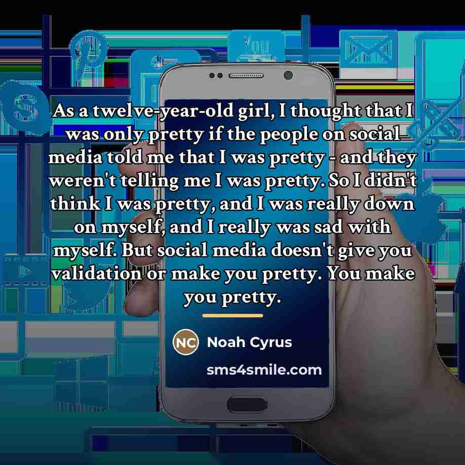“As a twelve-year-old girl, I thought that I was only…” quote by Noah Cyrus