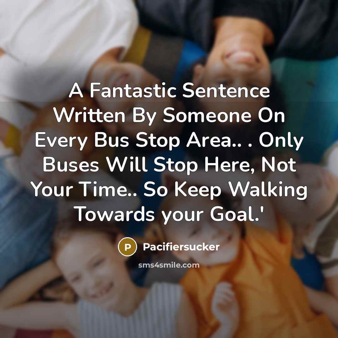 “A Fantastic Sentence Written By Someone On Every Bus Stop…” quote by Pacifiersucker