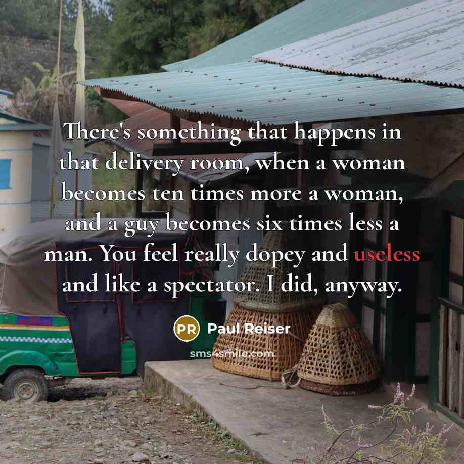 “There's something that happens in that delivery room, when a…” quote by Paul Reiser