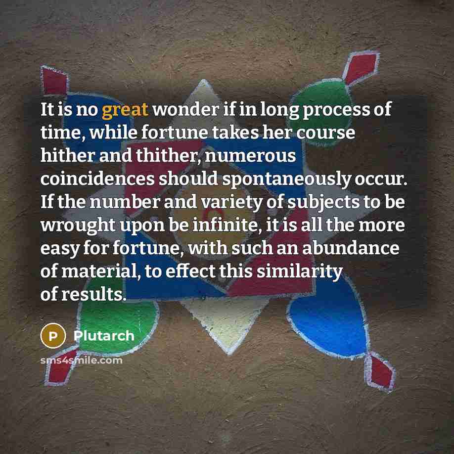 “It is no great wonder if in long process of…” quote by Plutarch
