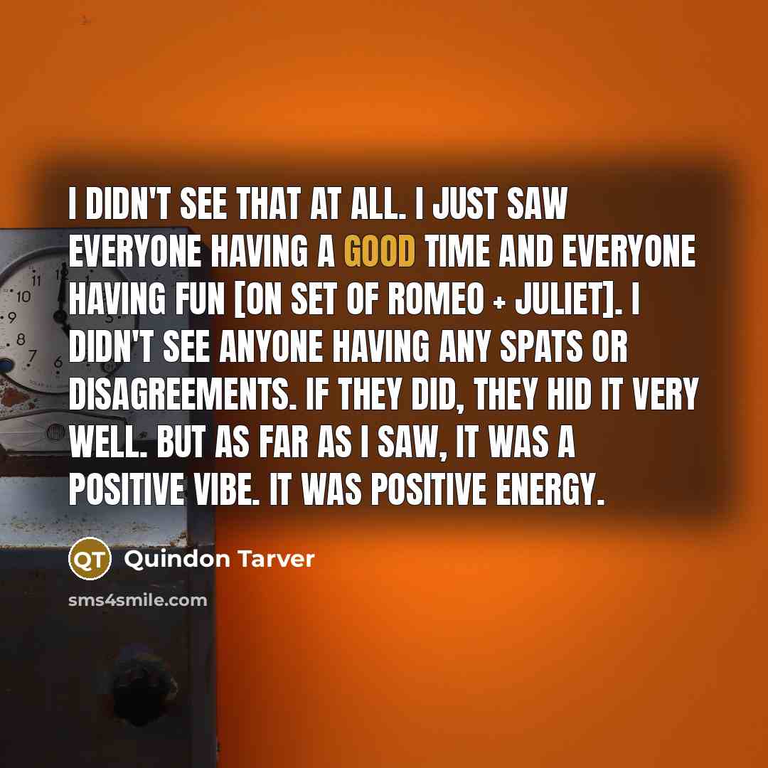 “I didn't see that at all. I just saw everyone…” quote by Quindon Tarver