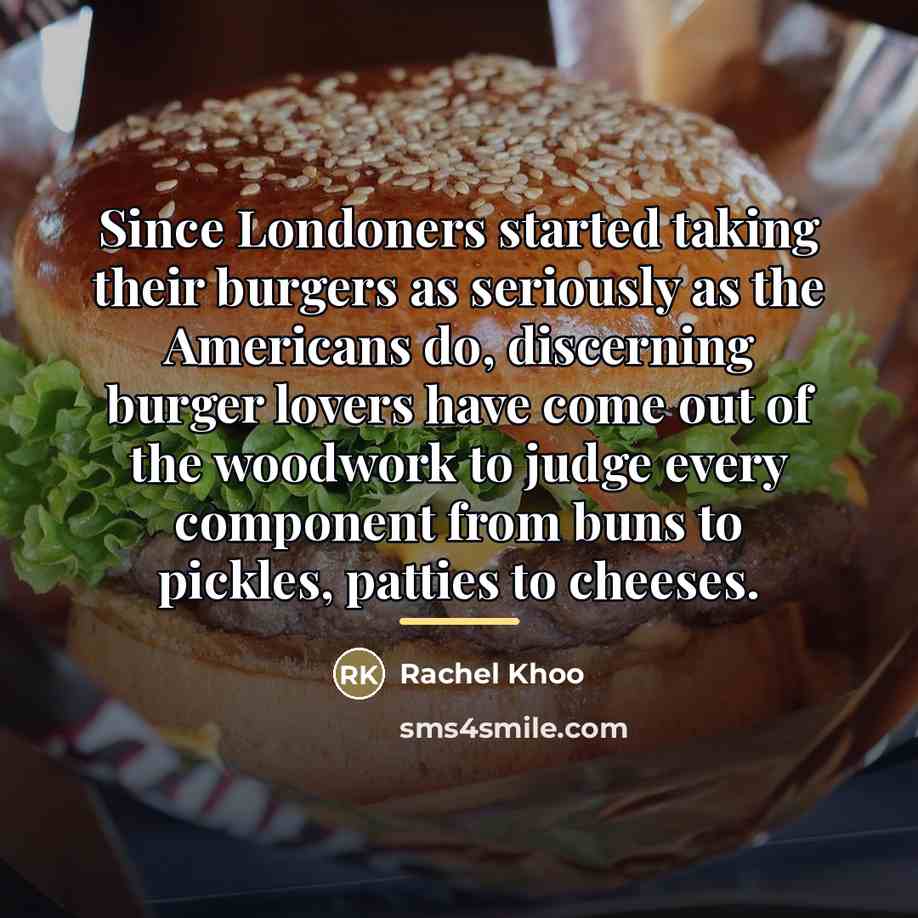 “Since Londoners started taking their burgers as seriously as the…” quote by Rachel Khoo