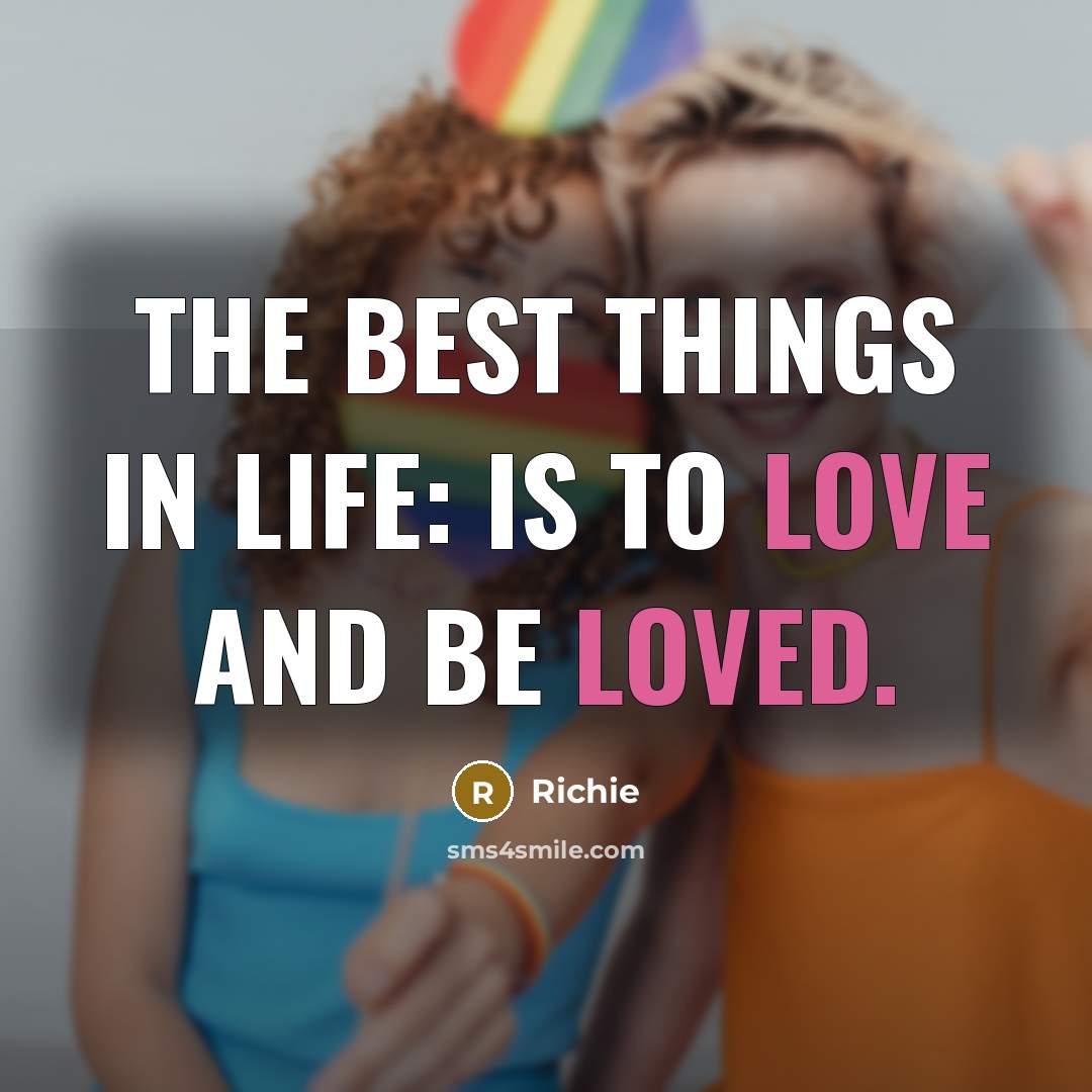 “The BEST things in life: Is to love and be…” quote by Richie