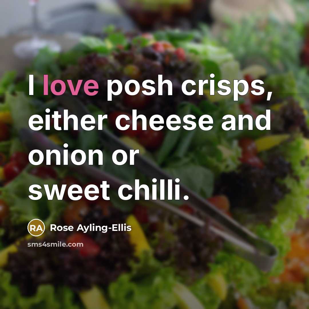 “I love posh crisps, either cheese and onion or sweet chilli.” quote by Rose Ayling-Ellis