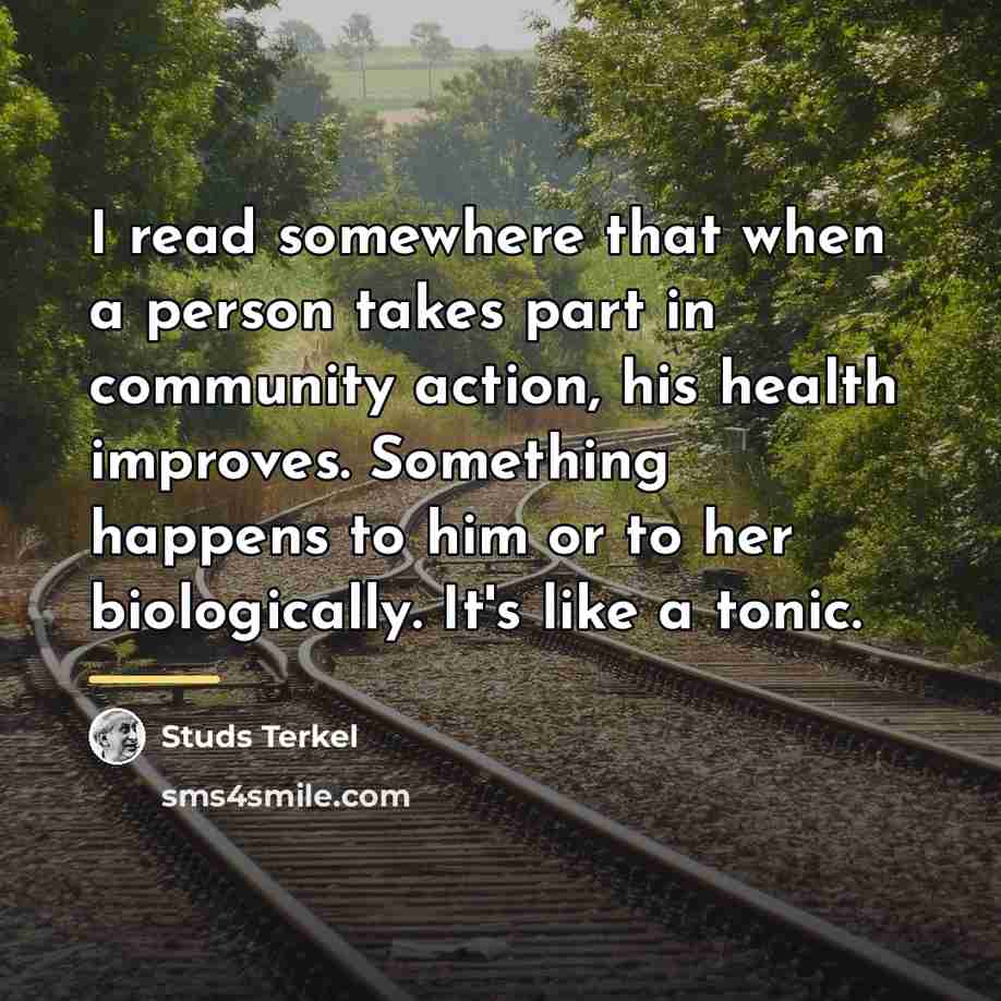 “I read somewhere that when a person takes part in…” quote by Studs Terkel