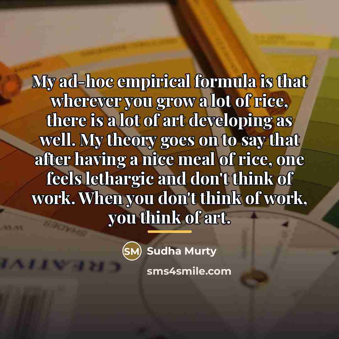“My ad-hoc empirical formula is that wherever you grow a…” quote by Sudha Murty
