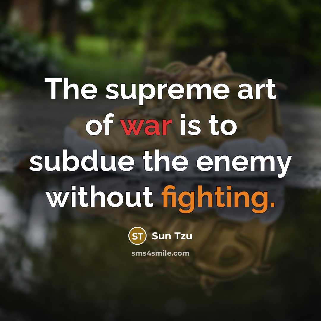 “The supreme art of war is to subdue the enemy…” quote by Sun Tzu