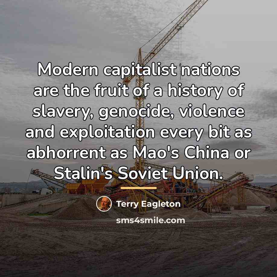 “Modern capitalist nations are the fruit of a history of…” quote by Terry Eagleton