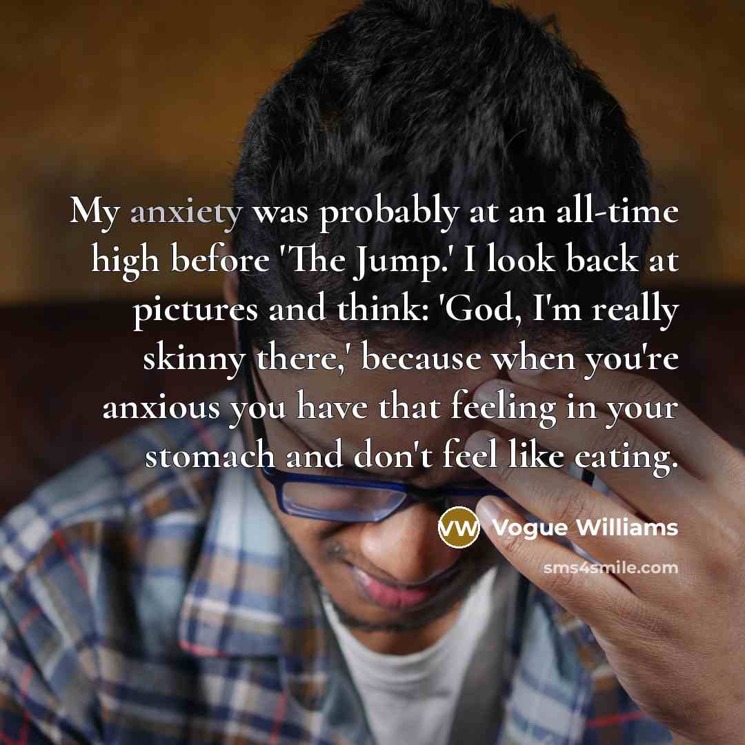 “My anxiety was probably at an all-time high before 'The…” quote by Vogue Williams
