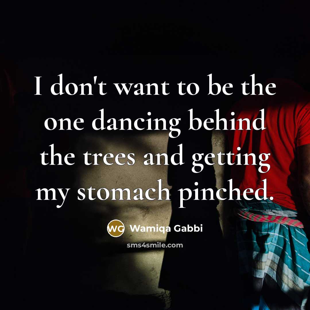 “I don't want to be the one dancing behind the…” quote by Wamiqa Gabbi