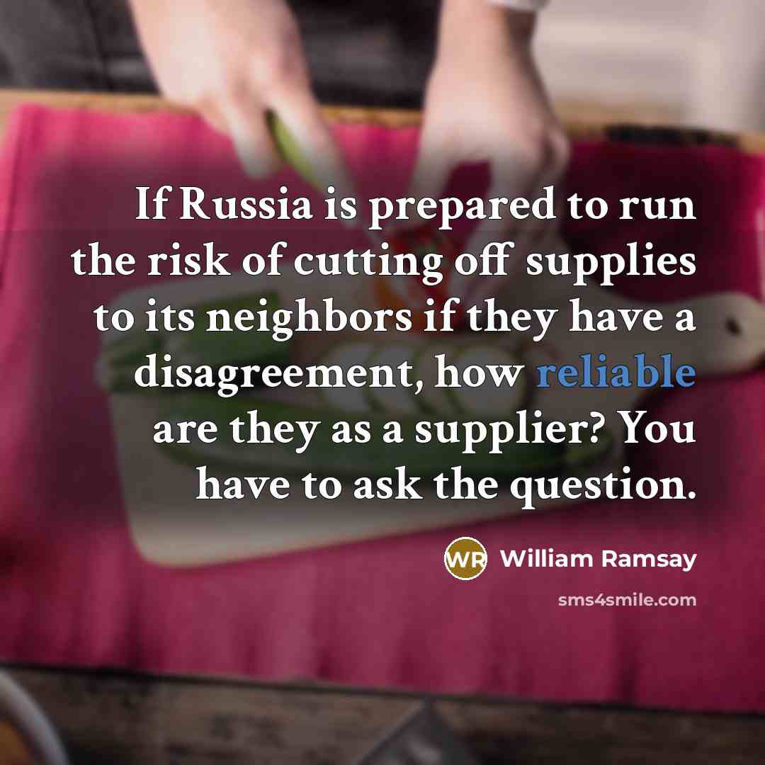 “If Russia is prepared to run the risk of cutting…” quote by William Ramsay