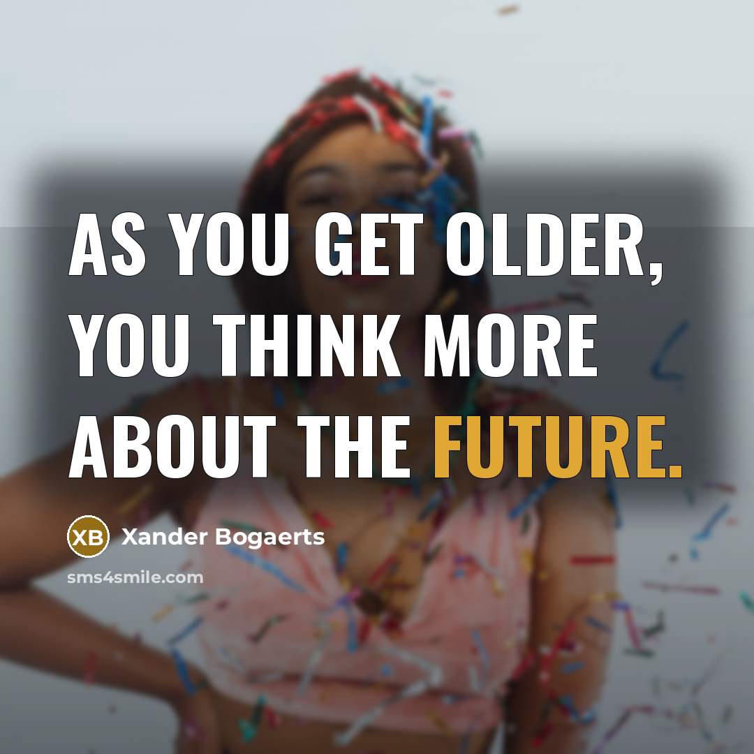 “As you get older, you think more about the future.…” quote by Xander Bogaerts